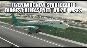 Major FlyByWire Stable Build Released - v0.7.0 | MSFS 2020