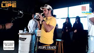 LIVE AMIGOS DO LIPE | FELIPE COLACIO