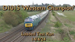 D1015 'Western Champion' - The One Way Wizzo - Loaded Test Run 14\/4\/24