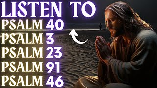 LISTEN TO PSALM 40, 3, 23, 91,46│JESUS SAYS│GOD SAYS│Blessed is the man who makes the lord his trust