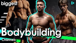 Best Bodybuilding YouTube Channels | Top 20 Bodybuilding YouTube Channels.