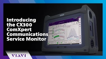 Introducing the CX300 ComXpert Communications Service Monitor