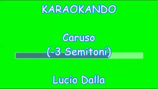 Karaoke Italiano - Caruso - Lucio Dalla ( Testo ) - 3 semitoni chords