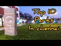 Top 10 parks in chennai  best parks in chennai  park