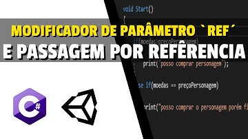 C# Para Unity - Modificador De Parâmetro Ref  e Passagem Por Refêrencia - Aula 31