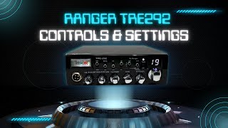 Texas Ranger TRE292 Controls and Settings: Everything You Need to Know | TRE Series | Walcott Radio