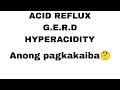 pagkakaiba ng Gerd,hyperacidity,acid reflux ?🤔