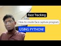 How to create Face Capture using Python | MediaPipe | OpenCV | Tutorial