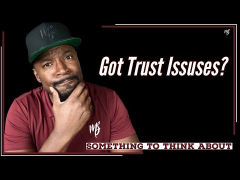 Got Trust Issues? | Something To Think About - Part 4