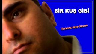 Keremcan Bedri Demirci Bir Kuş Gibi