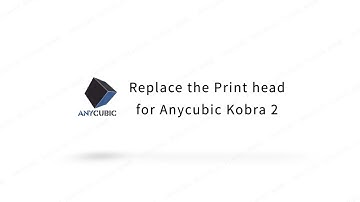 Replace the print head for Anycubic Kobra 2