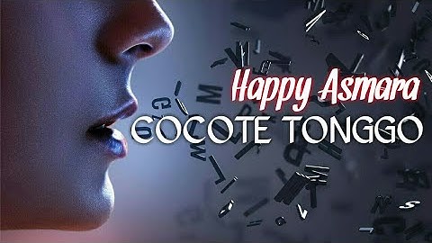 Cocote Tonggo || Lirik || Happy Asmara