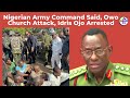 Breaking: Nigerian Army Command Said, Owo Church Attack (Kuje Escapee), Idris Ojo Arrested