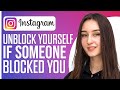 How To Unblock Yourself On Instagram If Someone Has Blocked You