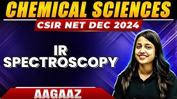 CSIR NET 2024: IR Spectroscopy - Organic Spectroscopy for CSIR NET | CSIR NET Chemical Sciences