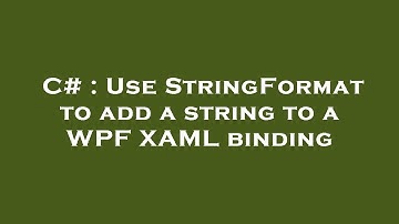 C# : Use StringFormat to add a string to a WPF XAML binding