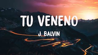 Tu Veneno - J. Balvin 🎁