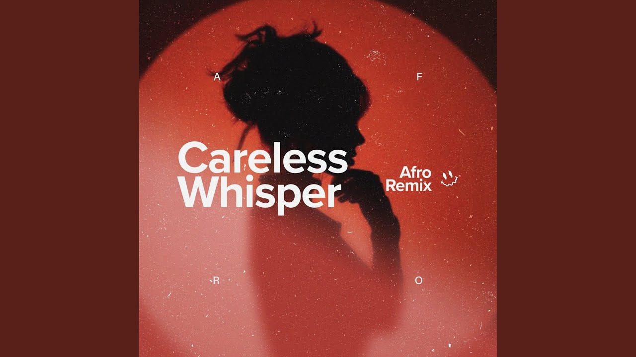 Careless Whisper (Afro House)