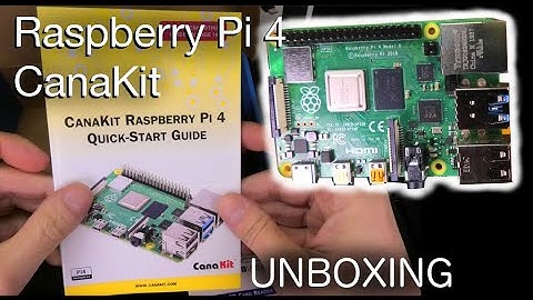 Raspberry Pi 4 - CanaKit unboxing