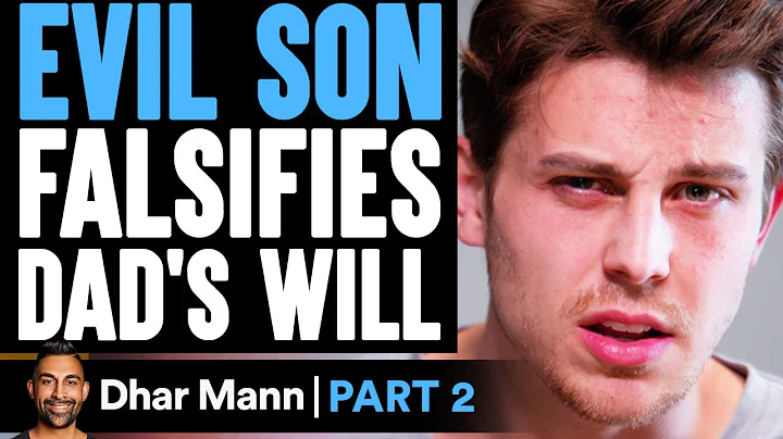EVIL SON Falsifies Dad's Will PART 2 | Dhar Mann