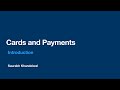 Cards and Payments - Part 1 - Introduction to Payments and Cards Industry
