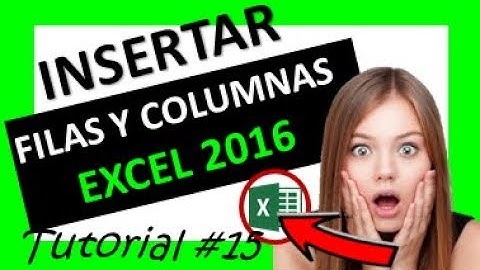 🔴COMO  INSERTAR FILAS Y COLUMNAS EN EXCEL 2016 - AÑO 2019 #15