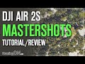 DJI Air 2S MASTERSHOTS - Tutorial & Review (with samples)