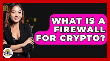 What Is A Firewall For Crypto? - CryptoBasics360.com