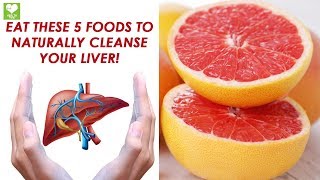 Eat These 5 Foods to Naturally Cleanse Your Liver! Increase Liver Life