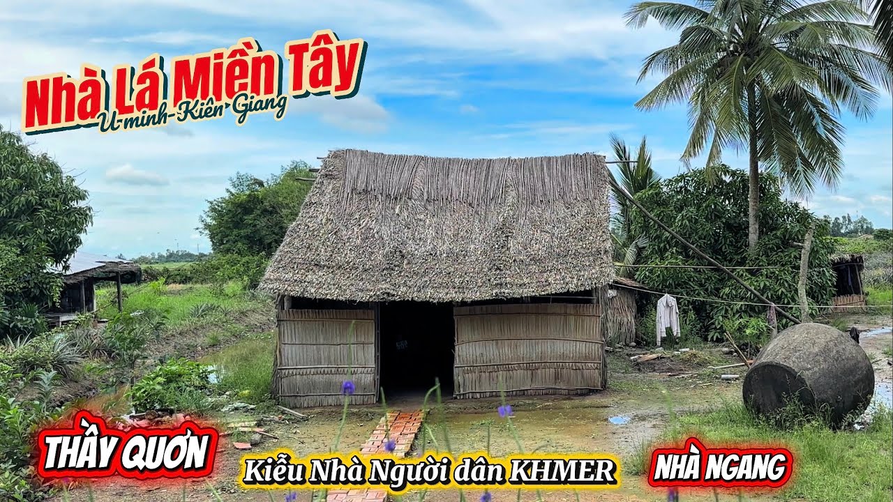 THẦY QUƠN-NHÀ NGANG “ Hành Trình Khám Phá Những Đoạn Đường Quê-Hoà Chánh-U Minh Thượng-KG