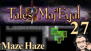 Meeting Our Match in the Maze | Tales of Maj'Eyal - ep 27 | Traditional Roguelike