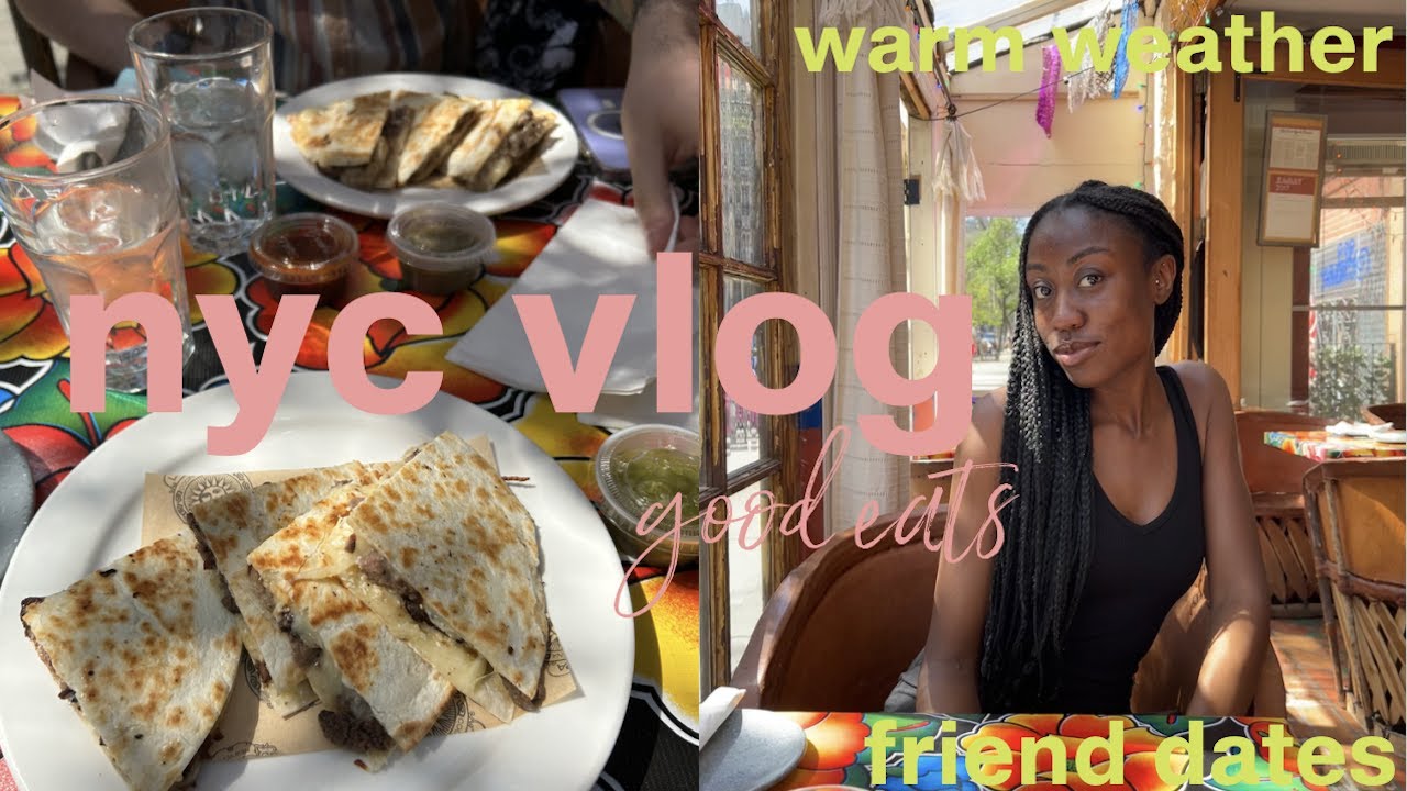 NYC VLOG | friend dates in soho, warm weather + good eats