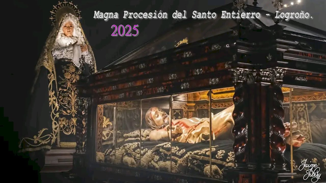 Magna Procesión del Santo Entierro - Viernes Santo 2025 -  Logroño.
