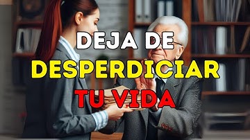 DEJA de desperdiciar tu VIDA si tienes entre 55 y 75 años | Lecciones de vida