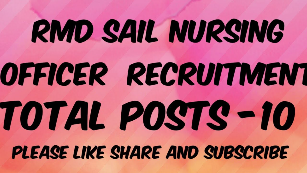 RMD SAIL Nursing officer recruitment / staff nurse vacancy in SAIL