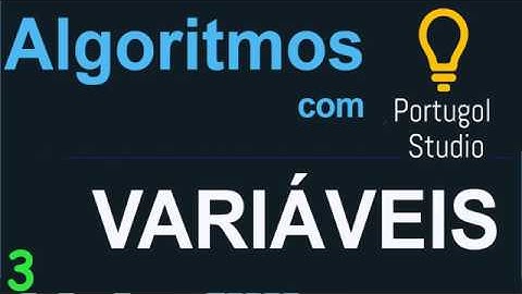 Algoritmo com Portugol Studio - Variáveis { Vídeo 3 }