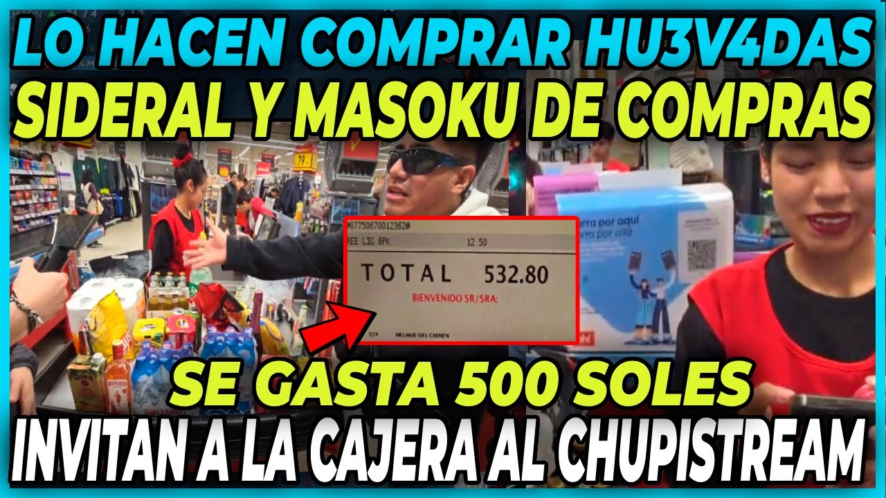 🤣FULL RISAS 🤣 SIDERAL Y MASOKU DE COMPRAS PARA EL CHUPISTREAM ‐ INVITAN A LA CAJERA