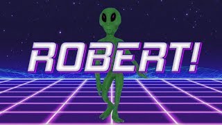 HAPPY BIRTHDAY ROBERT! - ALIEN REMIX