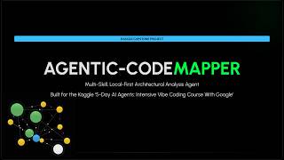 Kaggle AI Agents Project | Mapping Complex Codebases with Agentic CodeMapper