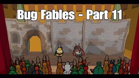 Bug Fables - Part 11