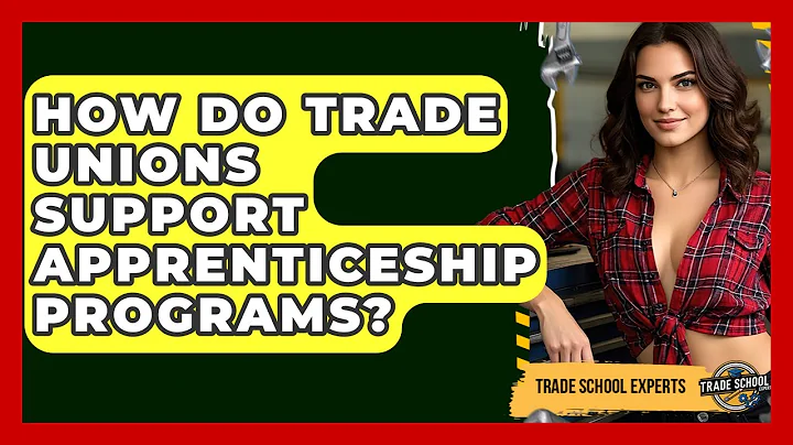How Do Trade Unions Support Apprenticeship Programs? - Trade School Experts