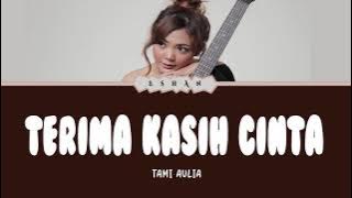 TERIMA KASIH CINTA I TAMI AULIA I COVER I LIRIK