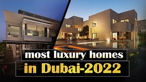 Dubai Luxury Homes in 2022