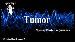 Tumor - Spooky2 Rife Frequencies