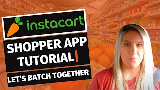 Instacart Shopper App Tutorial | Let’s Batch Together (2020/2021) screenshot 5