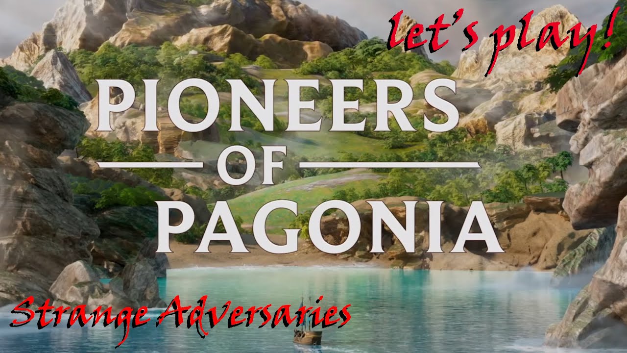 Strange Adversaries - Mission 2 Part 4 - Pioneers of Pagonia