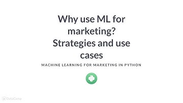 Python Tutorial: Why use ML for marketing? Strategies and use cases