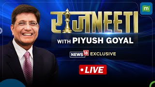 Rajneeti: Union Minister Piyush Goyal Speaks Exclusively To Network18