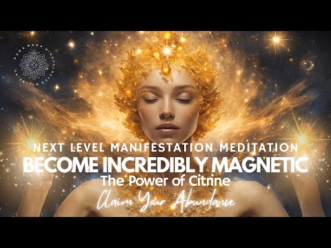 Next Level Manifestation Meditation 🧲⚡️ Become Incredibly Magnetic, The Power of Citrine 💛