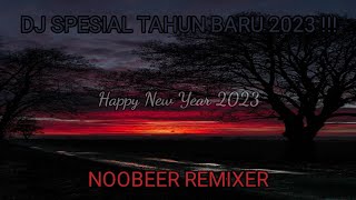 DJ SPESIAL TAHUN BARU 2023 REMIX TERBARU FULL BASS